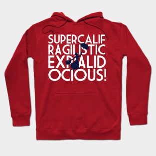 Supercalifragilisticexpialidocious Hoodie